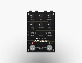 Ghost Note Audio - Amverb - Reverb Pedal